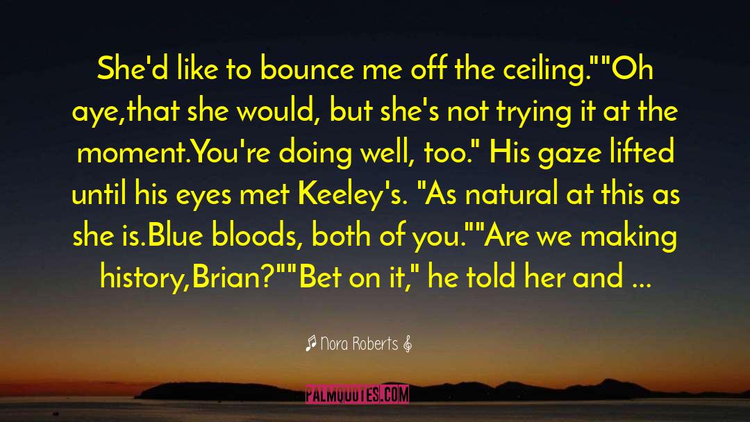 Betty quotes by Nora Roberts