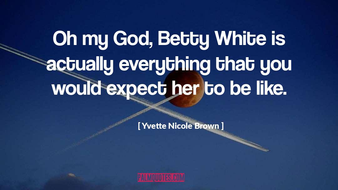 Betty White quotes by Yvette Nicole Brown