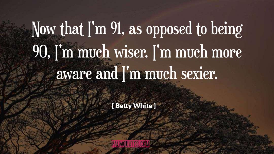 Betty White quotes by Betty White