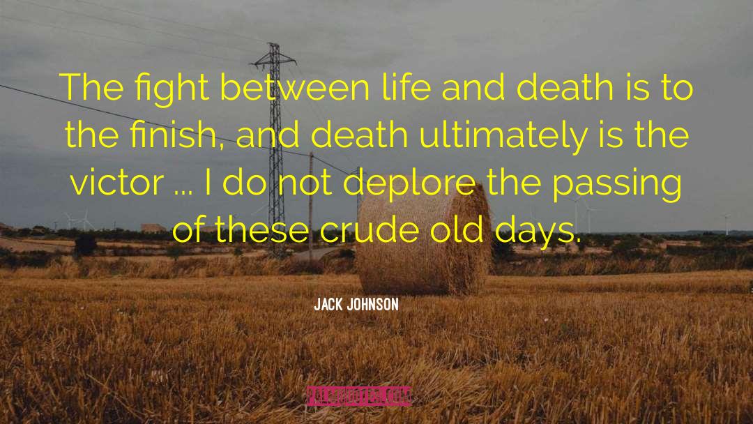 Between Life And Death quotes by Jack Johnson