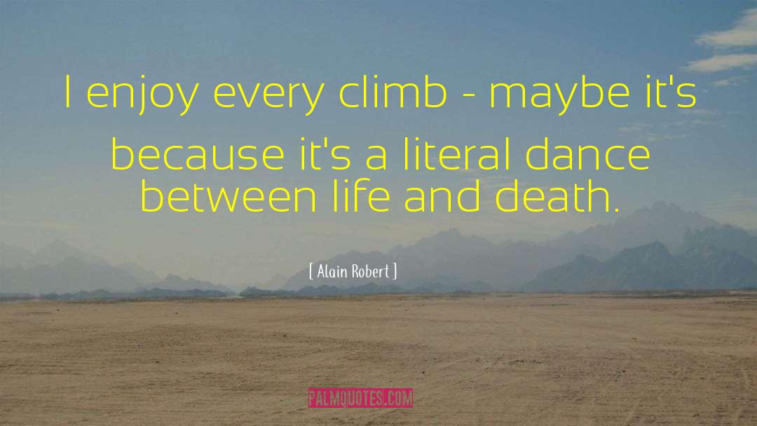 Between Life And Death quotes by Alain Robert