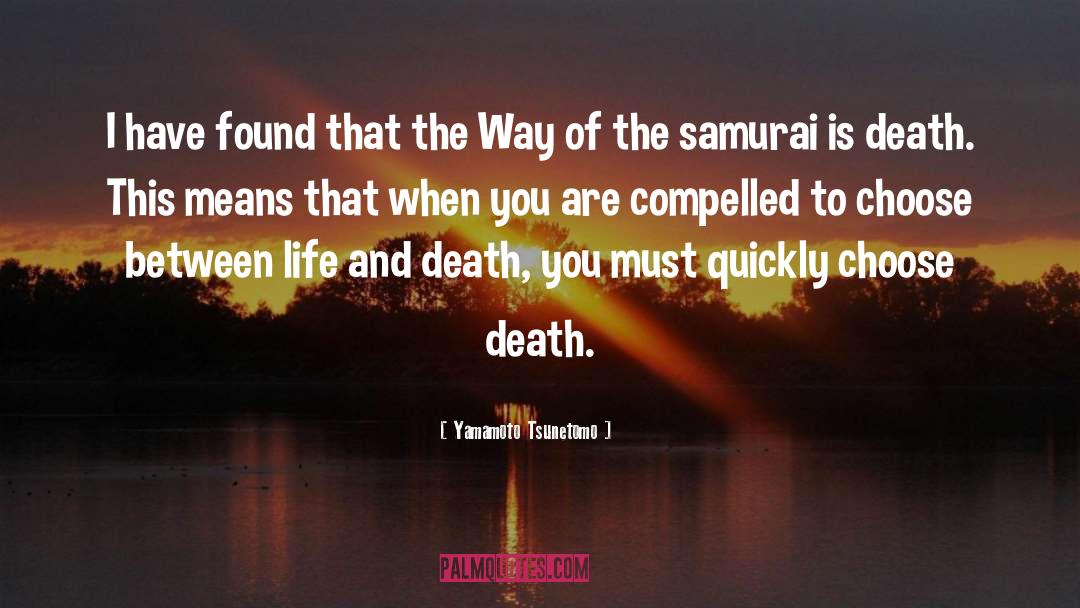 Between Life And Death quotes by Yamamoto Tsunetomo