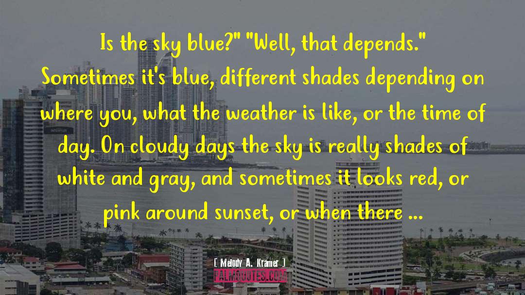 Between Shades Of Gray quotes by Melody A. Kramer