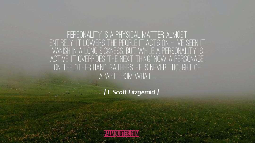 Between The Acts quotes by F Scott Fitzgerald