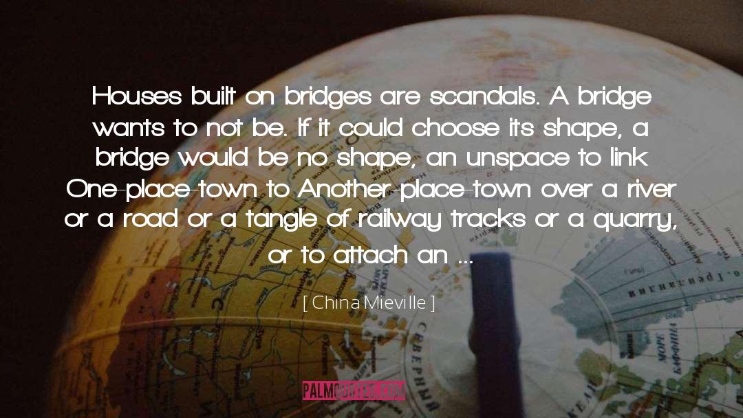 Between The Bridge And The River quotes by China Mieville