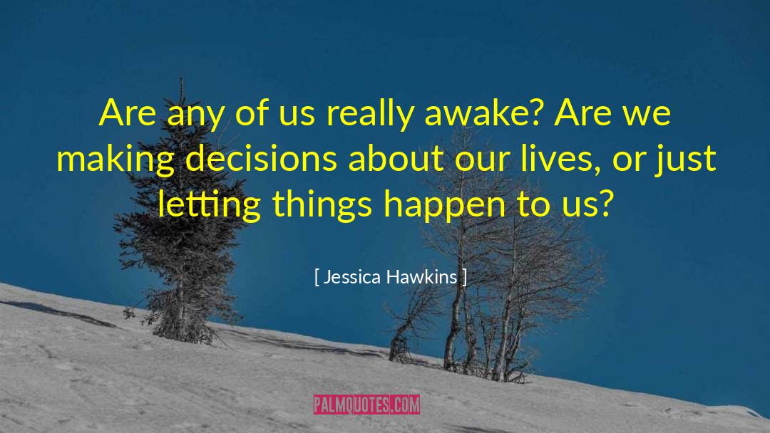 Between The Lives Jessica Shirvington quotes by Jessica Hawkins