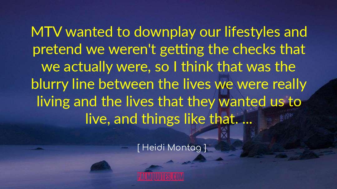 Between The Lives quotes by Heidi Montag