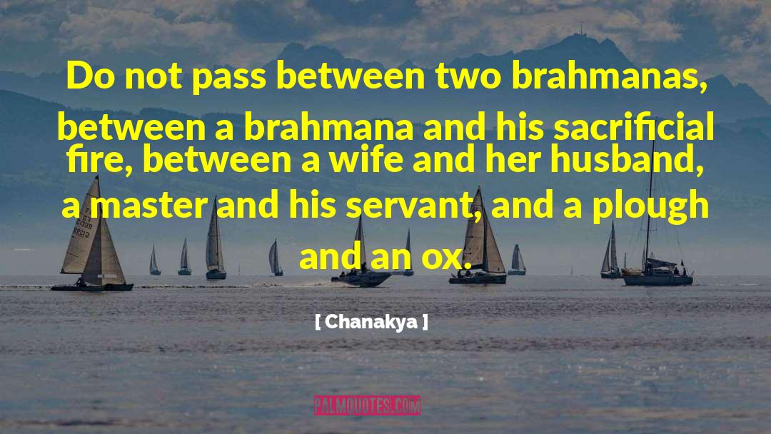 Between Two Kingdoms Quote quotes by Chanakya