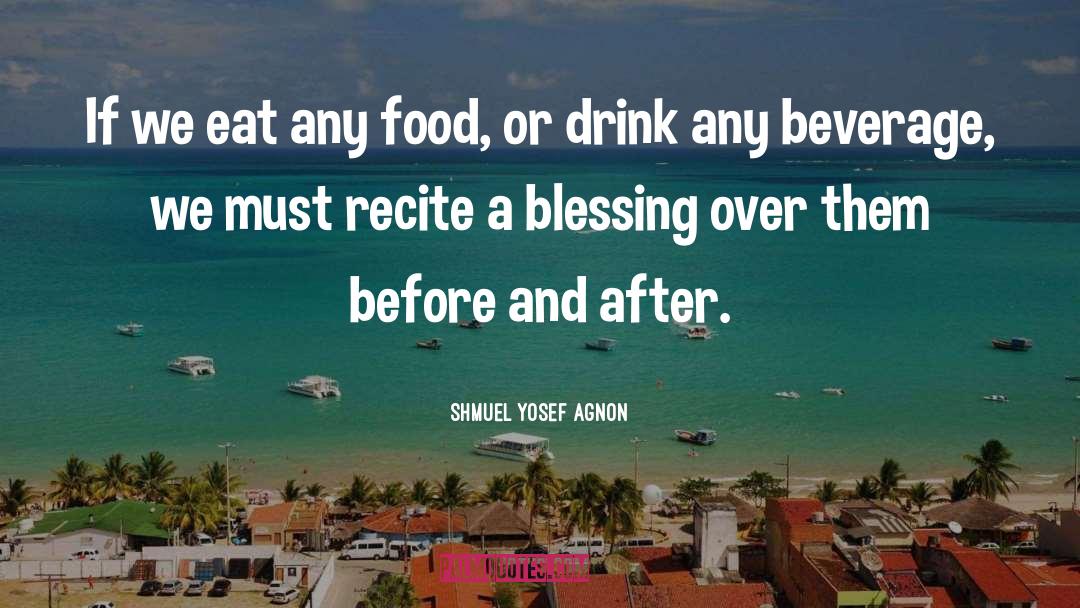 Beverage quotes by Shmuel Yosef Agnon