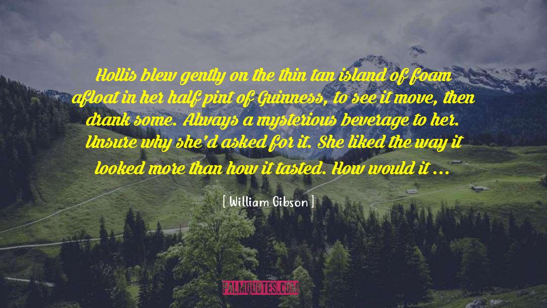 Beverage quotes by William Gibson