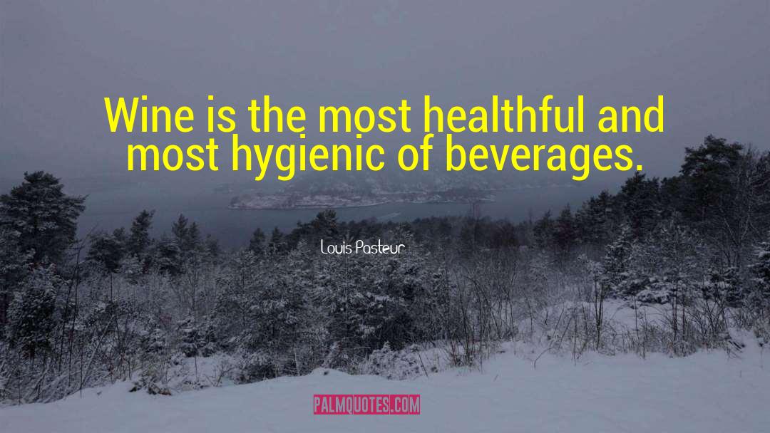 Beverages quotes by Louis Pasteur