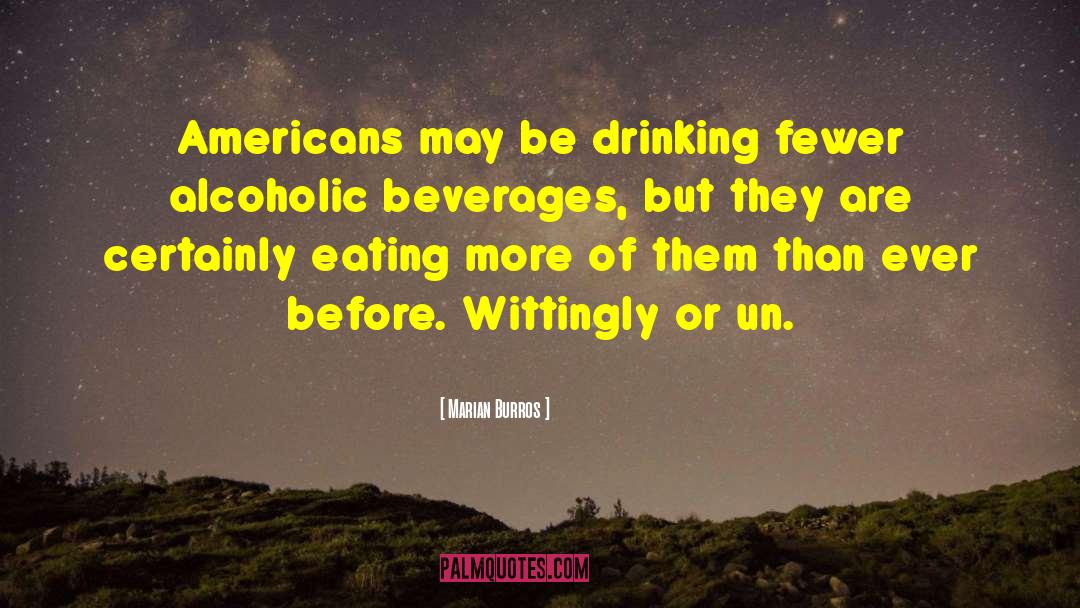 Beverages quotes by Marian Burros