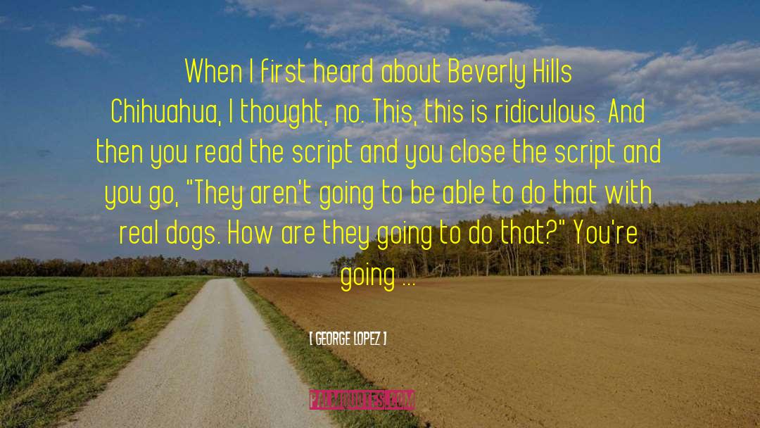 Beverly Hills quotes by George Lopez