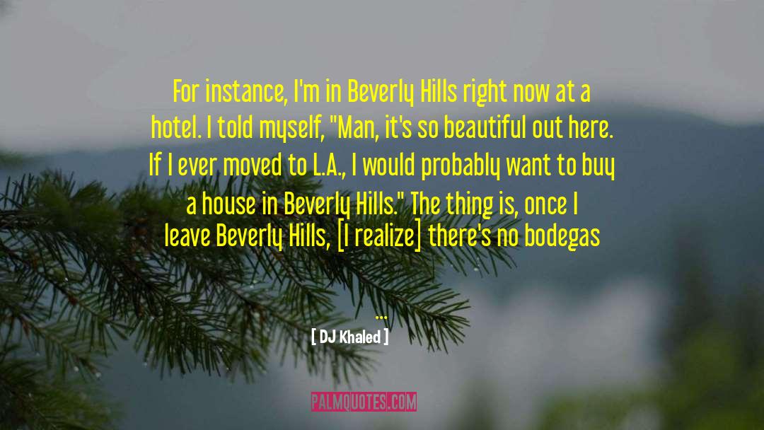 Beverly Hills quotes by DJ Khaled