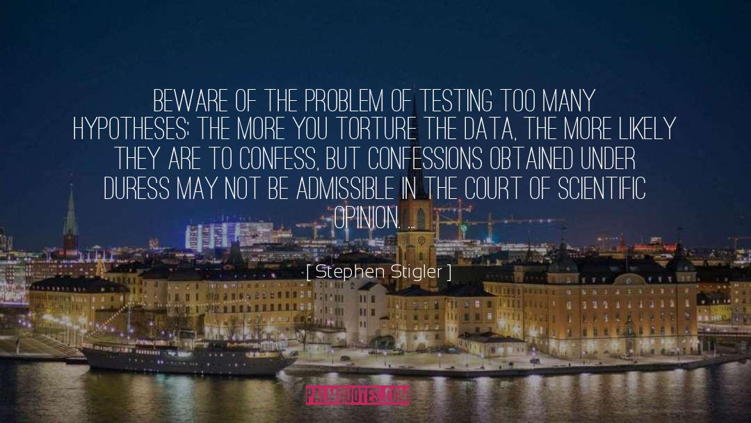 Beware quotes by Stephen Stigler