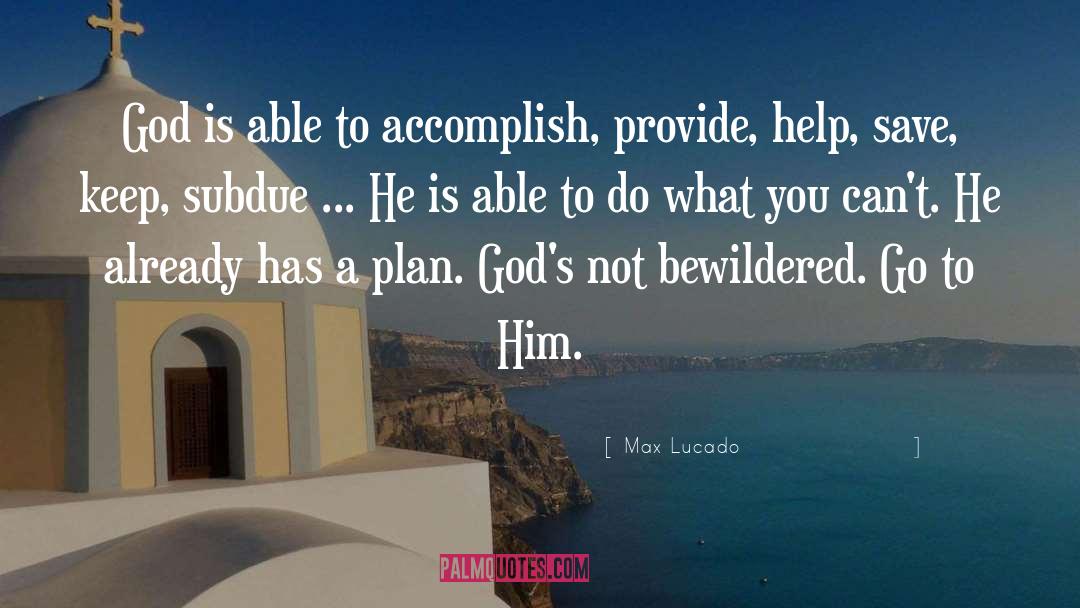Bewildered quotes by Max Lucado