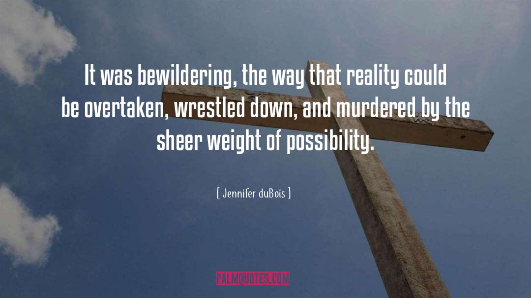 Bewildering quotes by Jennifer DuBois