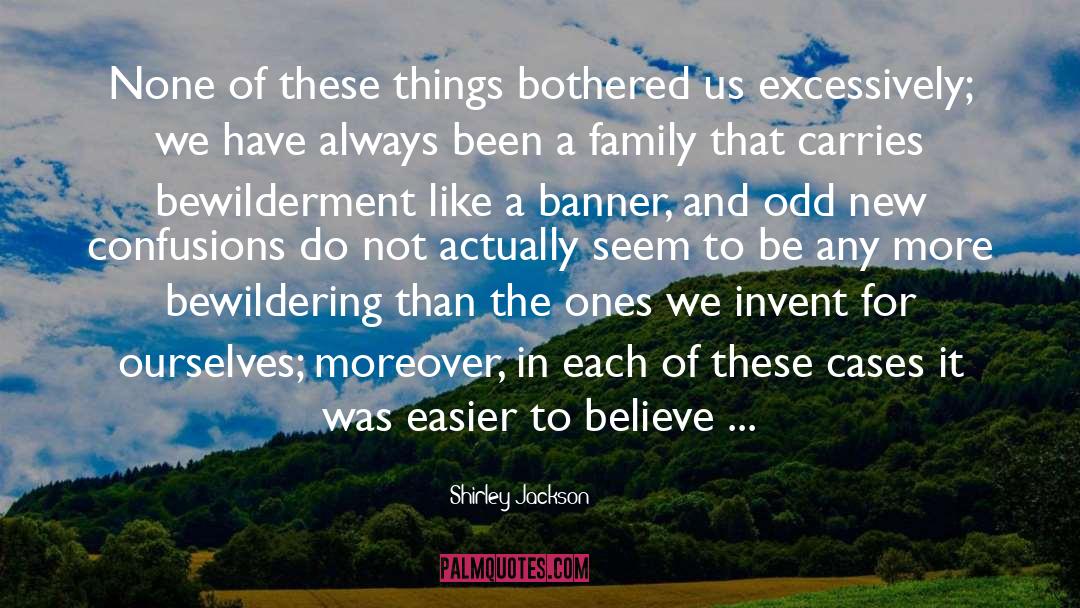 Bewilderment quotes by Shirley Jackson