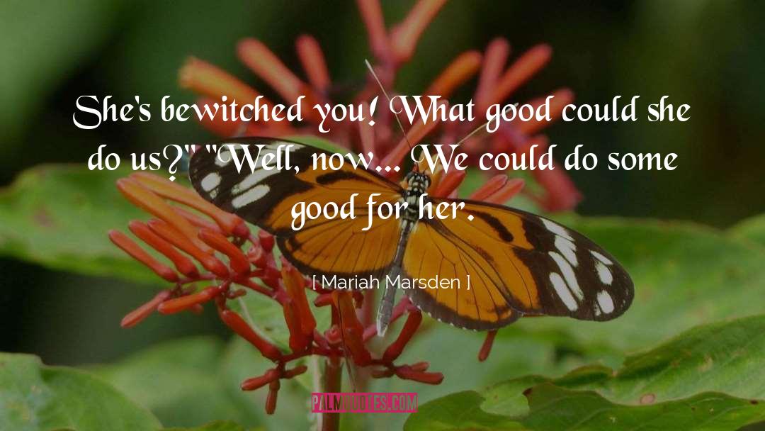 Bewitched quotes by Mariah Marsden