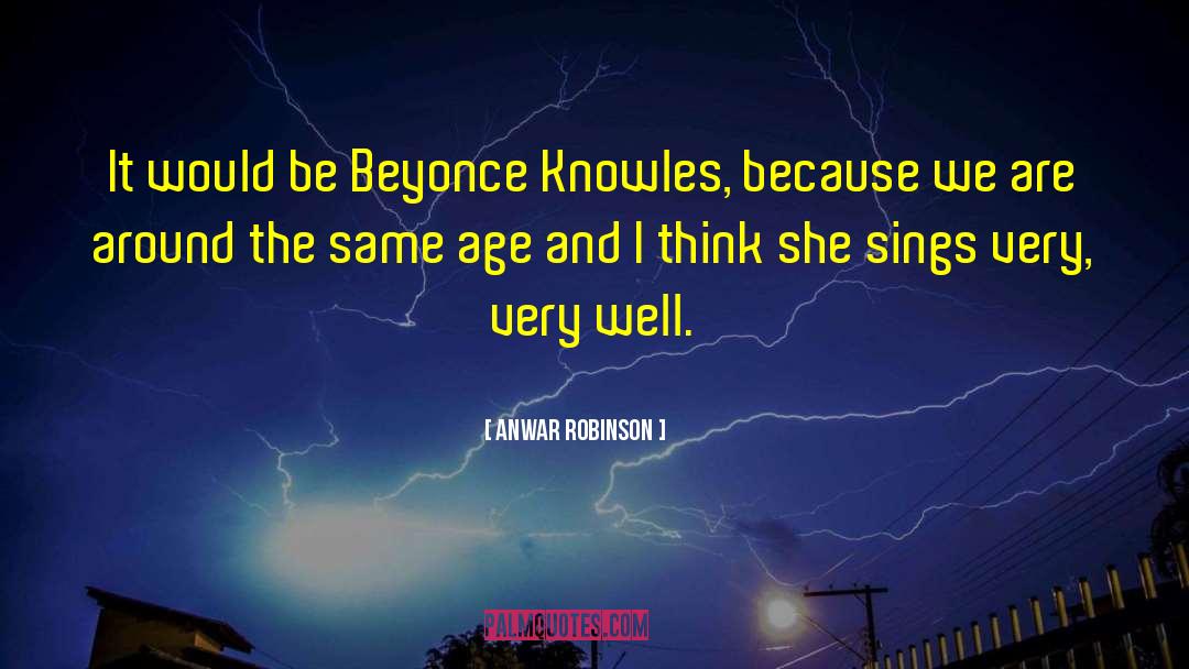 Beyonce Life Is But A Dream quotes by Anwar Robinson