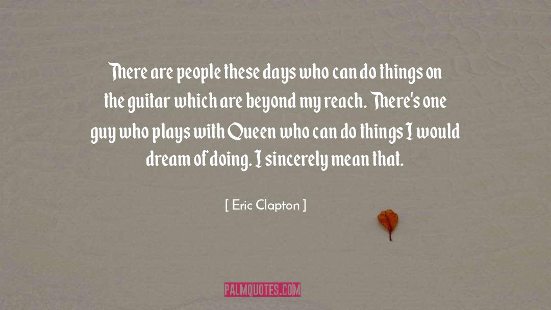 Beyond Box quotes by Eric Clapton