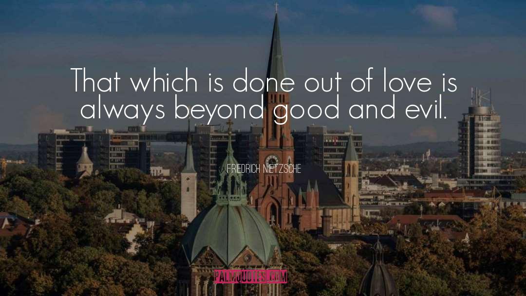 Beyond Good And Evil quotes by Friedrich Nietzsche