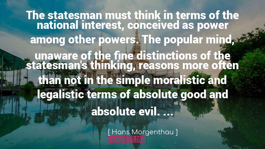 Beyond Good Evil quotes by Hans Morgenthau