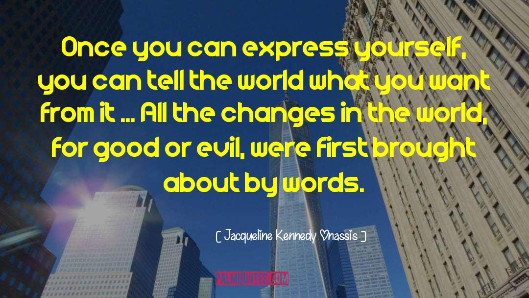 Beyond Good Evil quotes by Jacqueline Kennedy Onassis