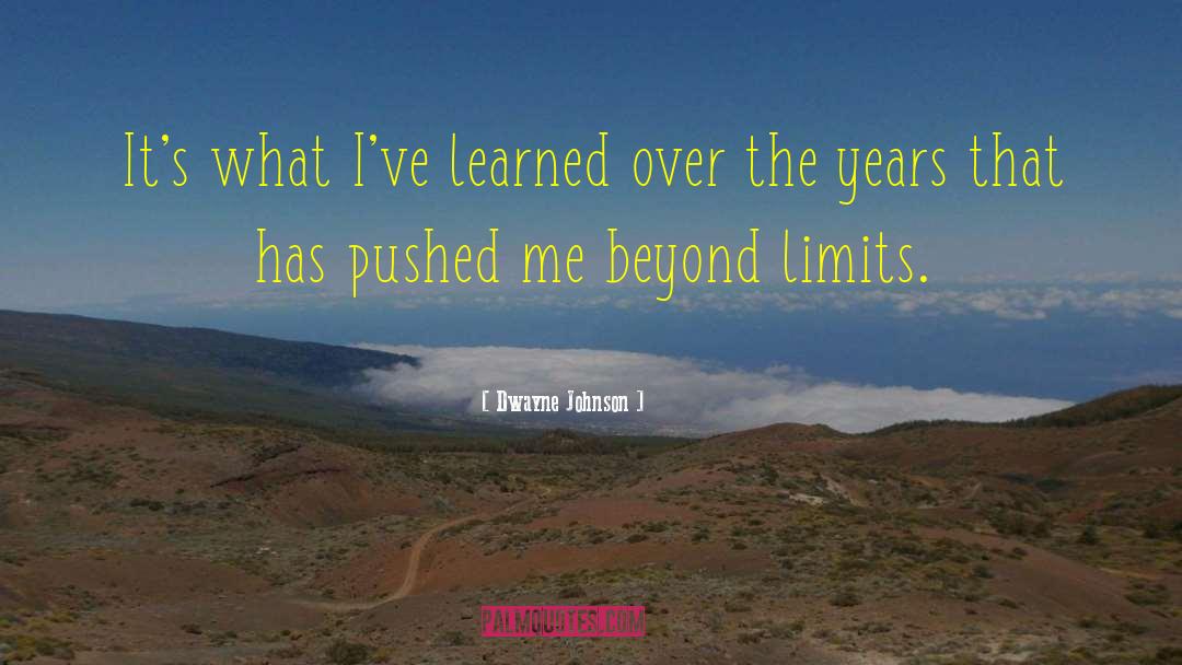 Beyond Limits quotes by Dwayne Johnson