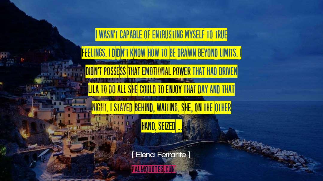 Beyond Limits quotes by Elena Ferrante