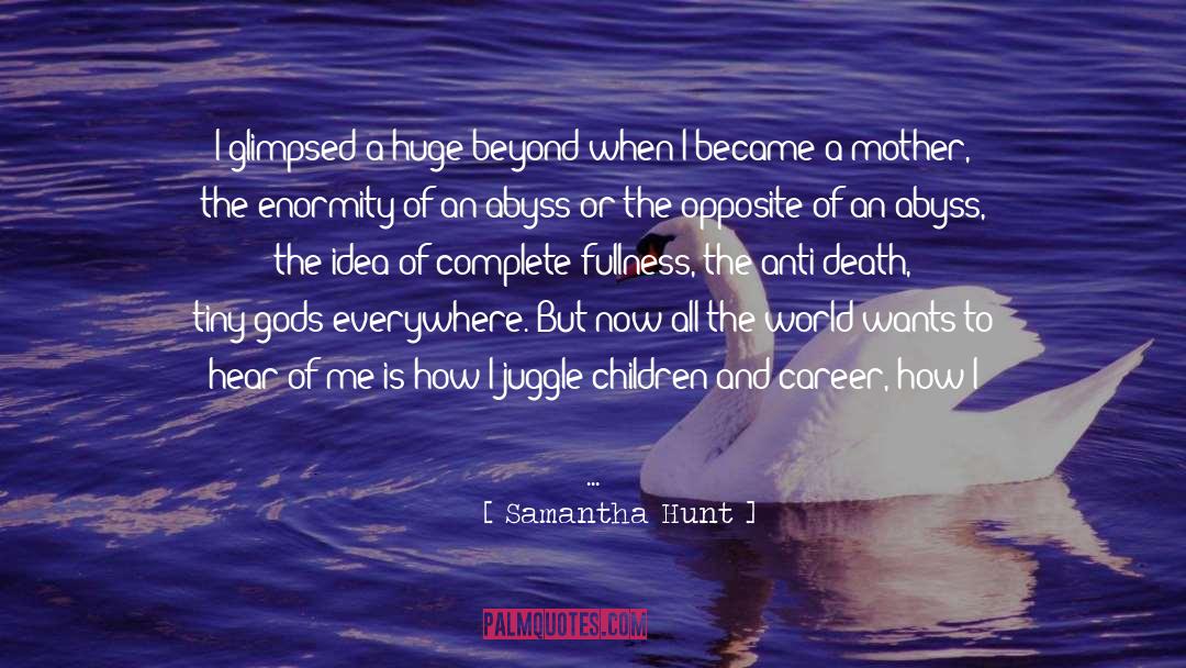 Beyond Limits quotes by Samantha Hunt