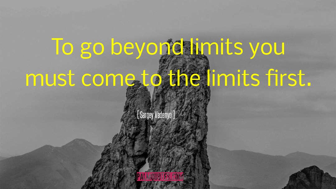 Beyond Limits quotes by Sergey Vedenyo