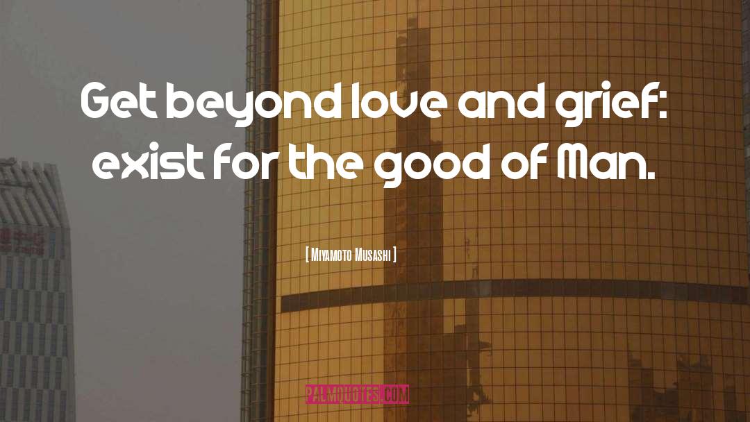 Beyond Love quotes by Miyamoto Musashi