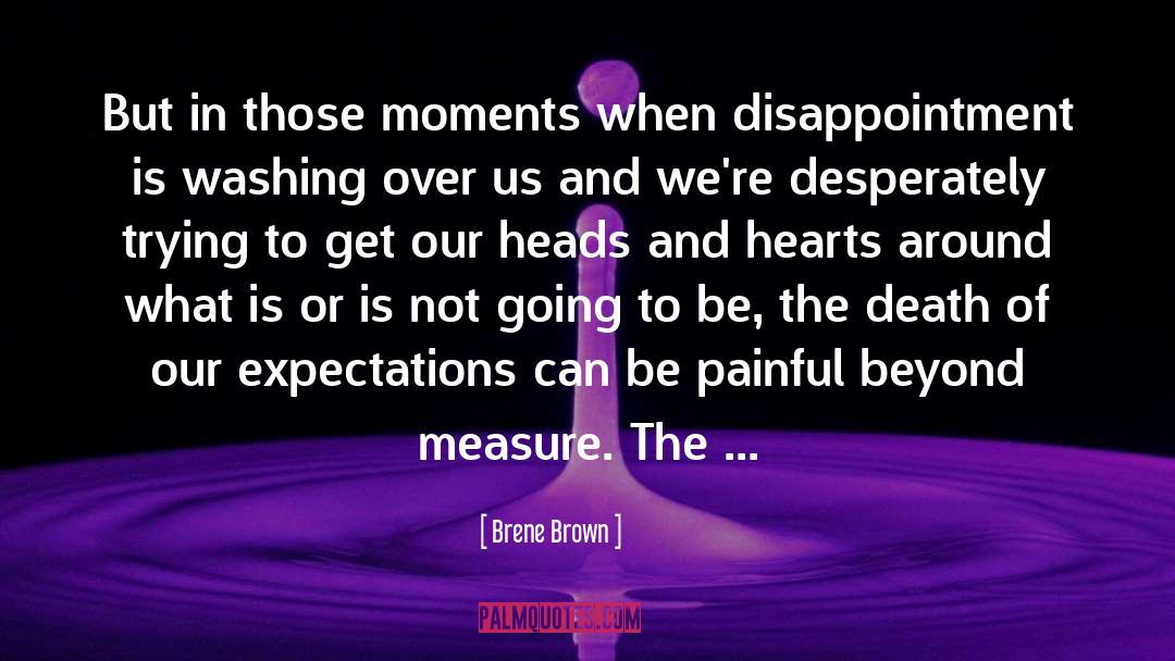 Beyond Measure quotes by Brene Brown