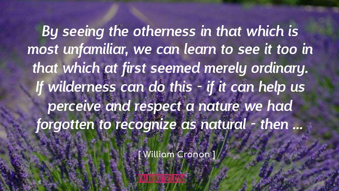 Beyond Ordinary quotes by William Cronon