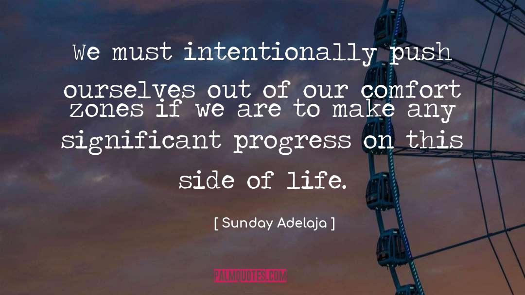 Beyond Our Comfort Zones quotes by Sunday Adelaja