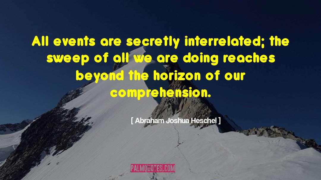 Beyond The Horizon quotes by Abraham Joshua Heschel