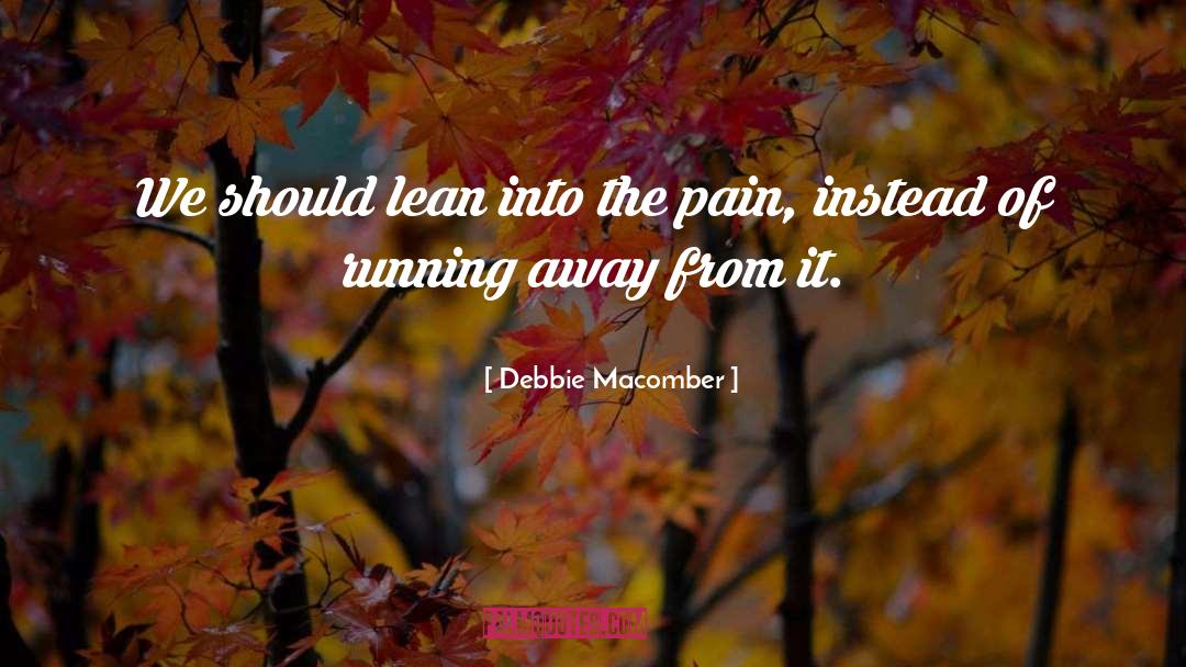 Beyond The Pain quotes by Debbie Macomber