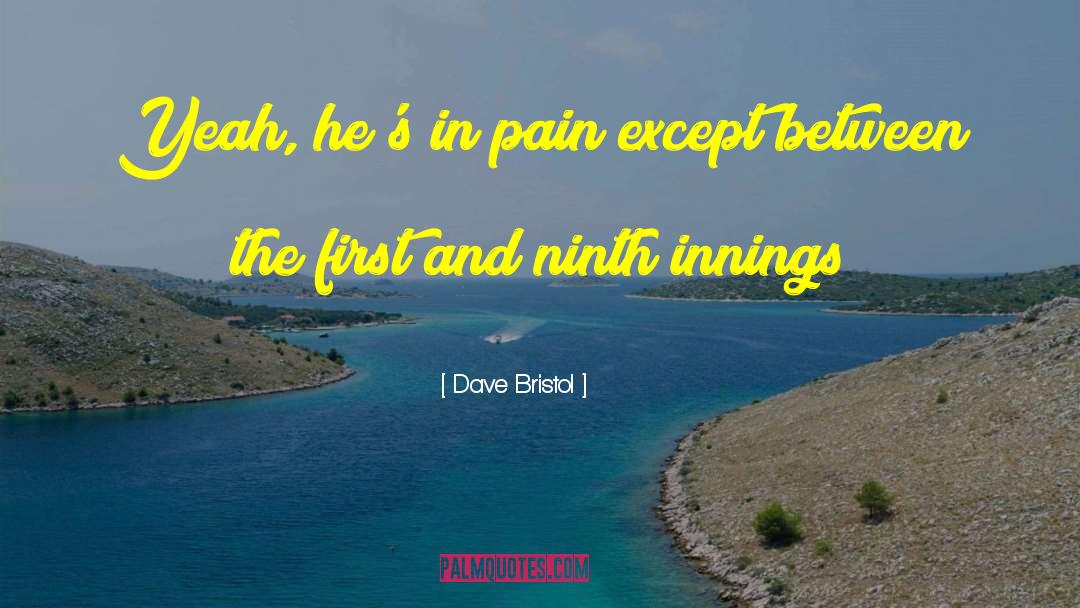 Beyond The Pain quotes by Dave Bristol