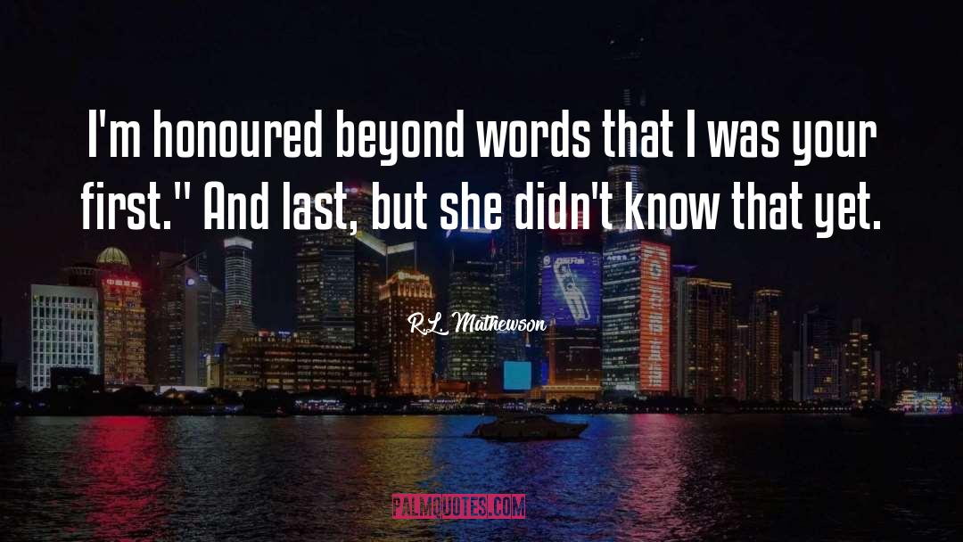 Beyond Words quotes by R.L. Mathewson