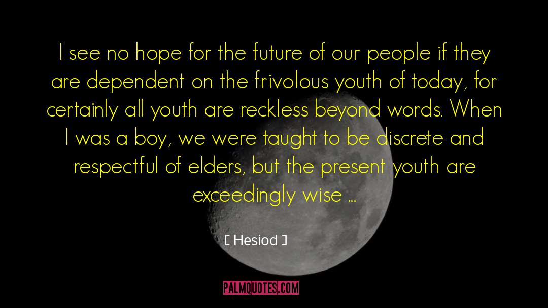 Beyond Words quotes by Hesiod