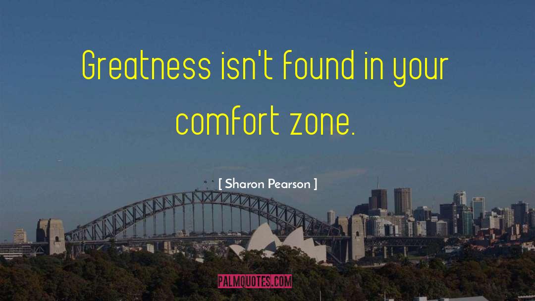 Beyond Your Comfort Zone quotes by Sharon Pearson