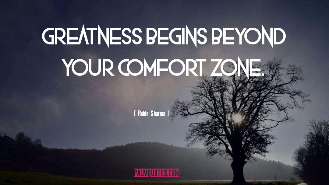 Beyond Your Comfort Zone quotes by Robin Sharma