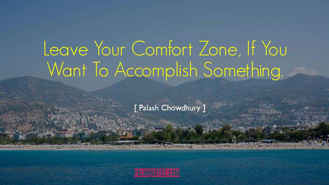 Beyond Your Comfort Zone quotes by Palash Chowdhury