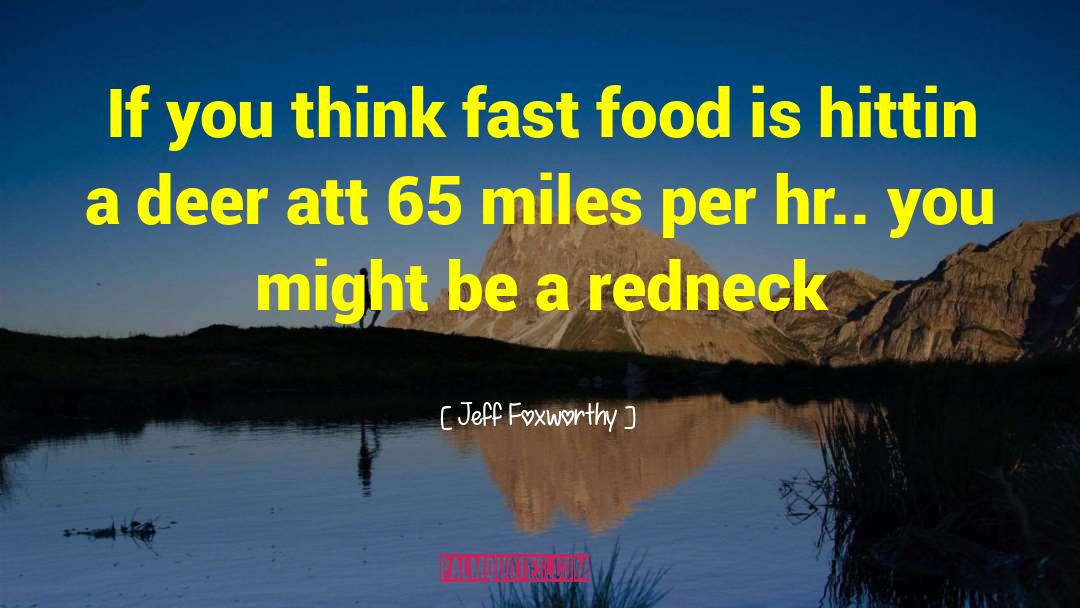 Bezrat Food quotes by Jeff Foxworthy