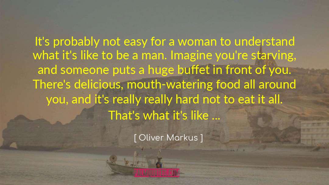 Bezrat Food quotes by Oliver Markus