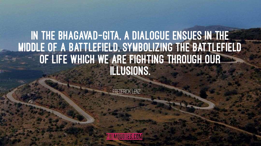 Bhagavad Gita quotes by Frederick Lenz