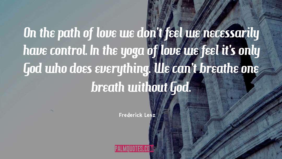 Bhakti quotes by Frederick Lenz