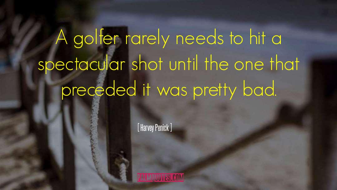 Bhatia Golfer quotes by Harvey Penick