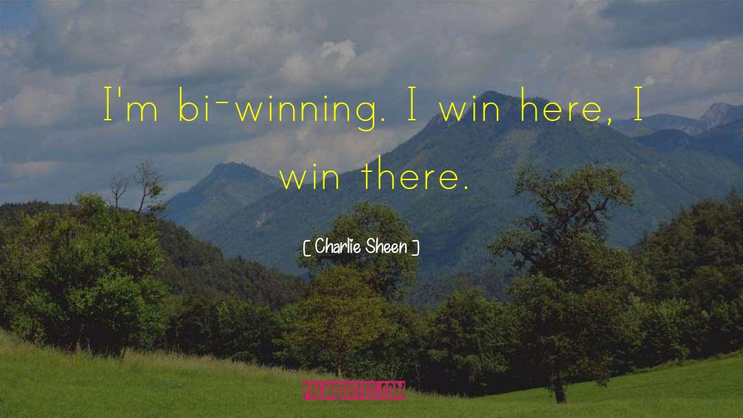 Bi Winning quotes by Charlie Sheen